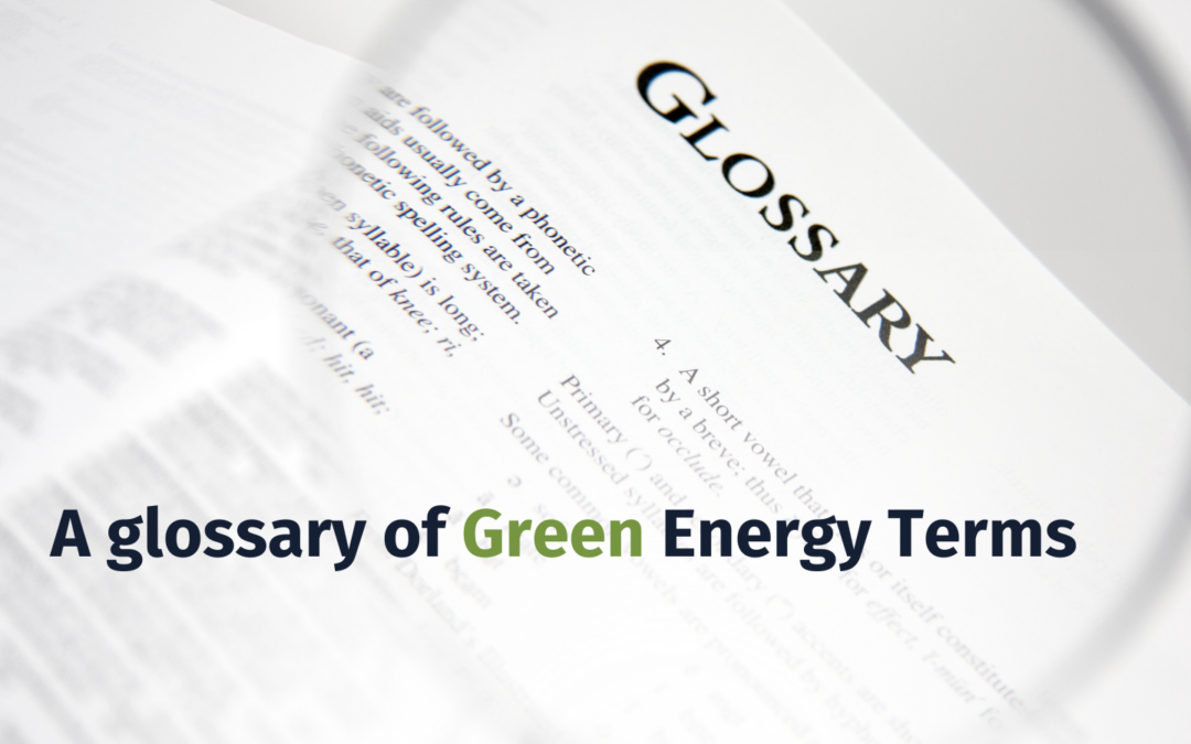 Signing up for a green tariff? A useful glossary of green energy terms